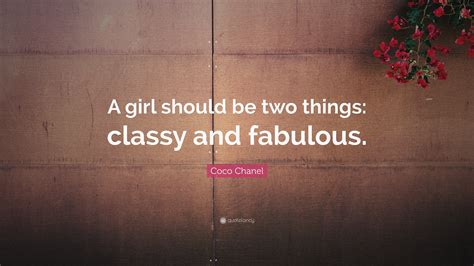 classy and fabulous coco chanel|A girl should be two things: classy and fabulous. – Coco Chanel.